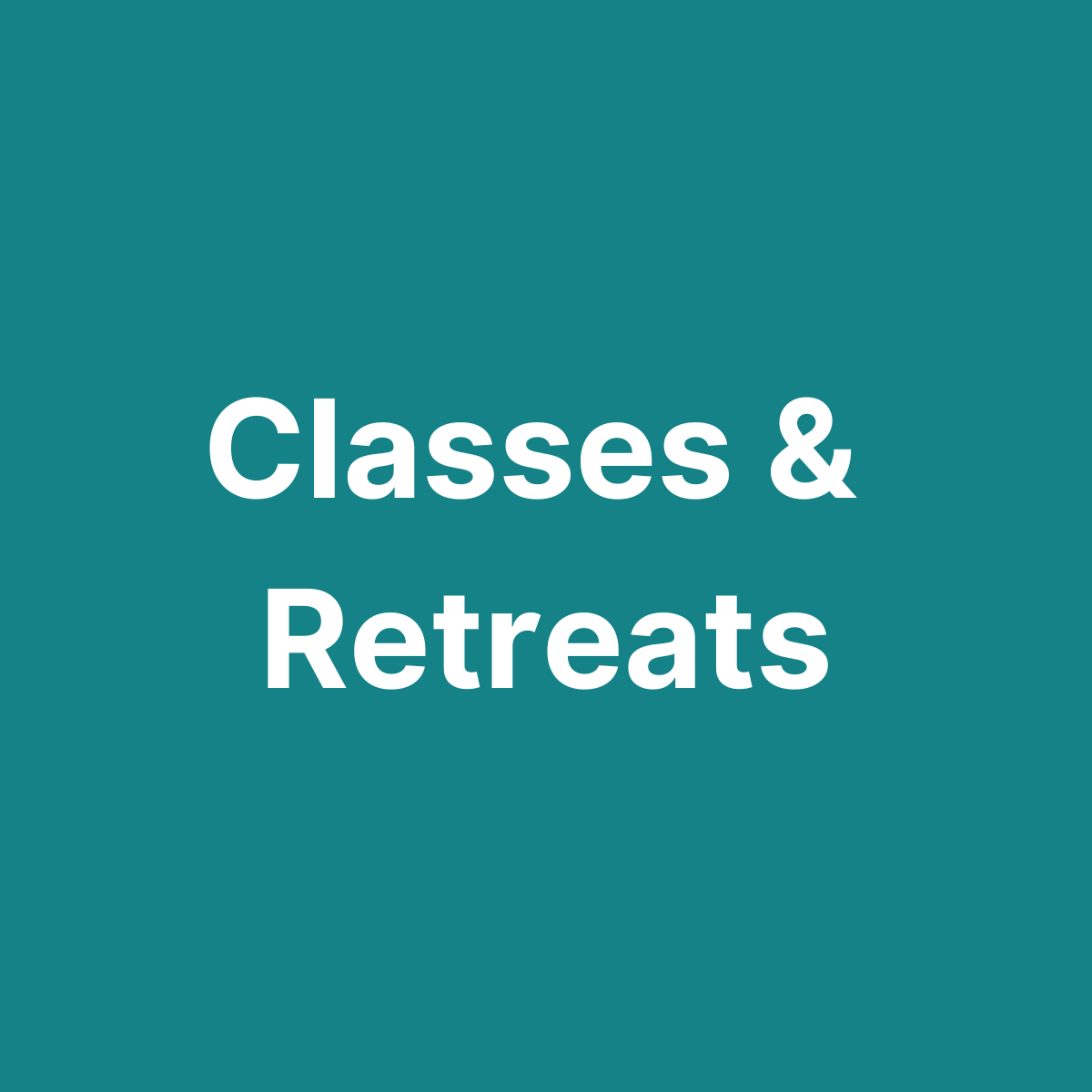 Classes & Retreats