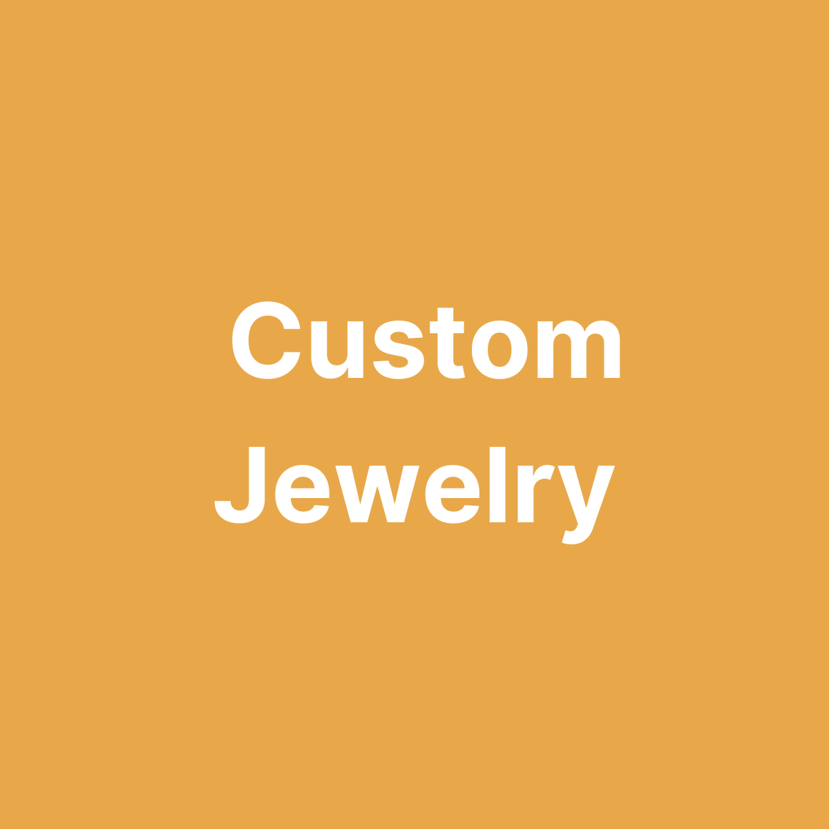 Custom Jewelry